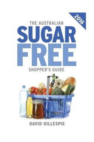 Cover of The 2016 Australian Sugar Free Shopper's Guide