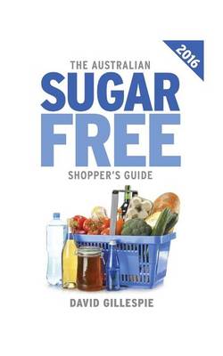 Book cover for The 2016 Australian Sugar Free Shopper's Guide