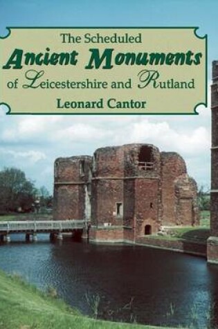 Cover of The Scheduled Ancient Monuments of Leicestershire and Rutland