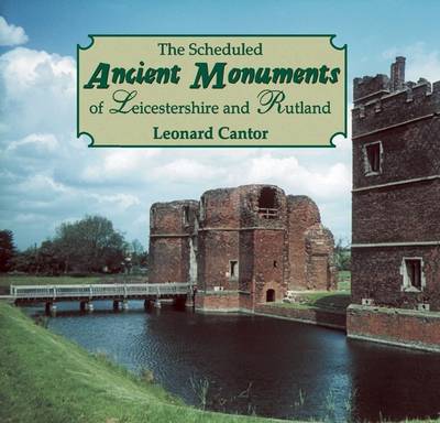 Book cover for The Scheduled Ancient Monuments of Leicestershire and Rutland