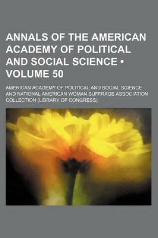 Cover of Annals of the American Academy of Political and Social Science (Volume 50)