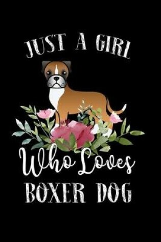 Cover of Just a Girl Who Loves Boxer Dog