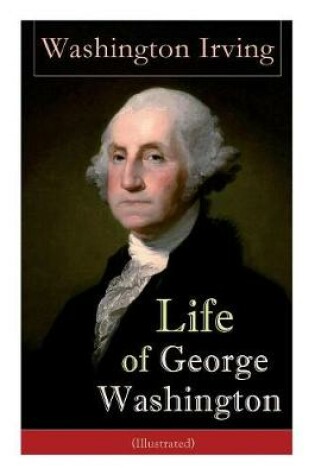 Cover of Life of George Washington (Illustrated)