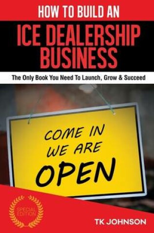 Cover of How to Build an Ice Dealership Business (Special Edition)