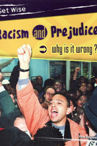 Cover of Get Wise: Racism and Prejudice: Why is it wrong?