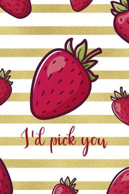 Book cover for I'd Pick You