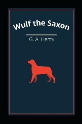 Cover of Wulf the Saxon ilustrated