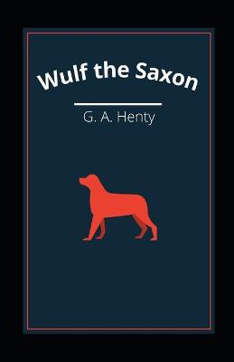 Book cover for Wulf the Saxon ilustrated