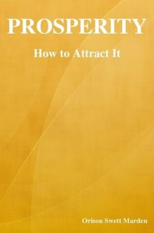 Cover of Prosperity: How to Attract It
