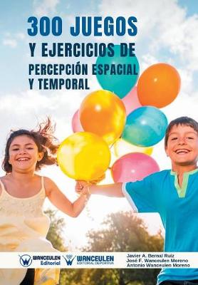 Book cover for 300 Juegos y Ejercicios de Percepcion Espacial y Temporal