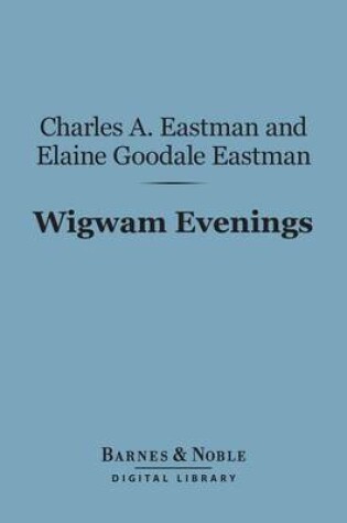 Cover of Wigwam Evenings (Barnes & Noble Digital Library)