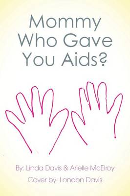 Book cover for Mommy Who Gave You AIDS?