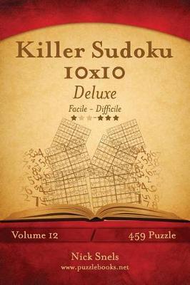 Book cover for Killer Sudoku 10x10 Deluxe - Da Facile a Difficile - Volume 12 - 459 Puzzle