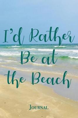 Book cover for I'd Rather Be at the Beach Journal