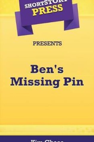 Cover of Short Story Press Presents Ben's Missing Pin