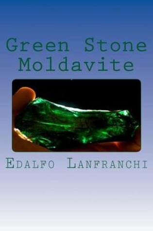 Cover of Green Stone Moldavite