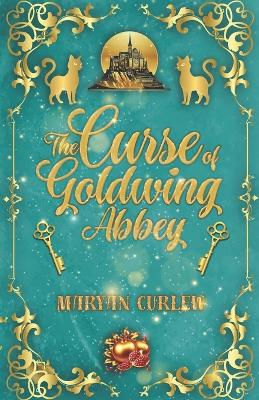 Cover of The curse of Goldwing Abbey