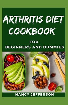 Book cover for Arthritis Diet Cookbook For Beginners and Dummies