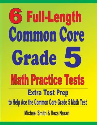 Book cover for 6 Full-Length Common Core Grade 5 Math Practice Tests