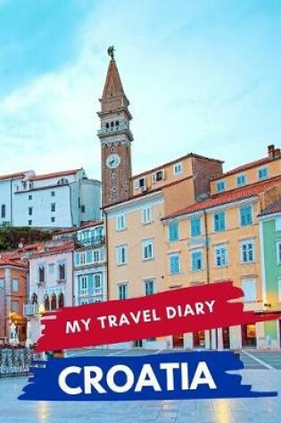 Cover of My Travel Diary CROATIA