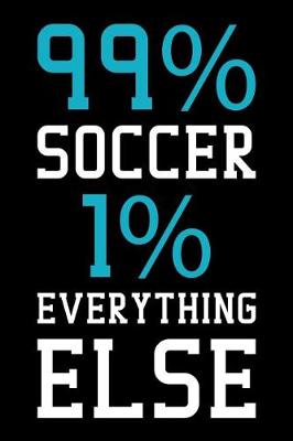 Book cover for 99% Soccer 1% Everything Else