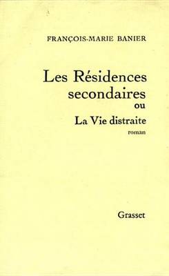 Book cover for Les Residences Secondaires Ou La Vie Distraite