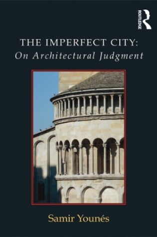 Cover of The Imperfect City: On Architectural Judgment