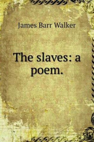 Cover of The slaves