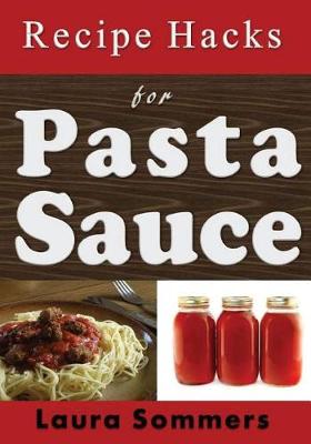 Book cover for Recipe Hacks for Pasta Sauce