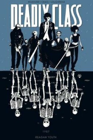 Cover of Deadly Class Volume 1: Reagan Youth