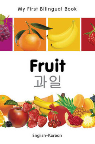 Cover of My First Bilingual Book -  Fruit (English-Korean)