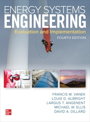 Book cover for Energy Systems Engineering: Evaluation and Implementation, Fourth Edition