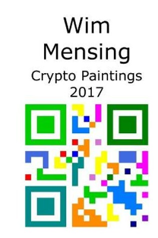 Cover of Wim Mensing Crypto Paintings 2017