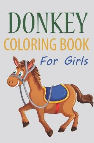 Cover of Donkey Coloring Book For Girls