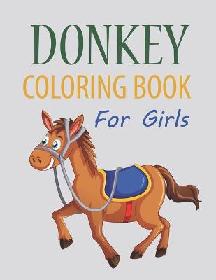 Book cover for Donkey Coloring Book For Girls