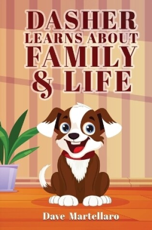 Cover of Dasher Learns About Family & Life