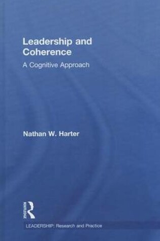 Cover of Leadership and Coherence: A Cognitive Approach: A Cognitive Approach