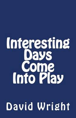 Book cover for Interesting Days Come Into Play