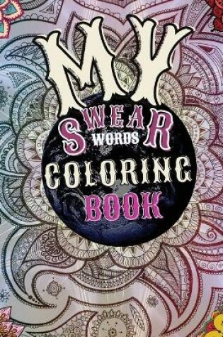 Cover of My Swear Words Coloring Book