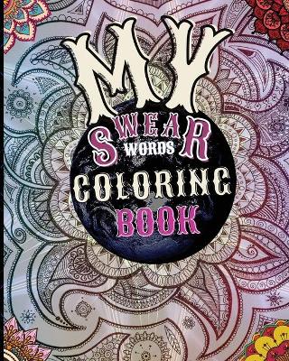 Book cover for My Swear Words Coloring Book