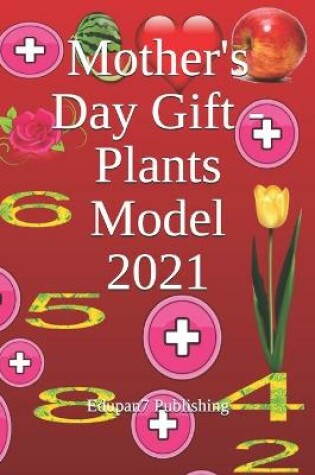 Cover of Mother's Day Gift - Plants Model 2021