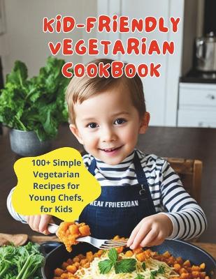 Book cover for Kid-Friendly Vegetarian Cookbook