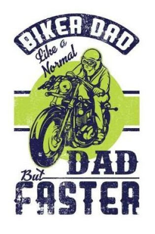 Cover of Biker Dad Like A Normal Dad But Faster