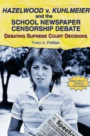 Cover of Hazelwood V. Kuhlmeier and the School Newspaper Censorship Debate