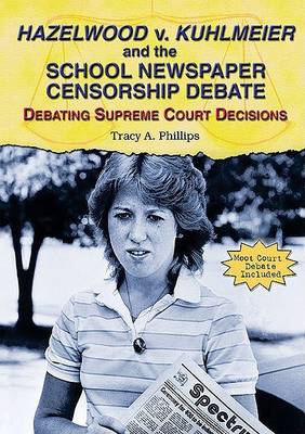 Book cover for Hazelwood V. Kuhlmeier and the School Newspaper Censorship Debate