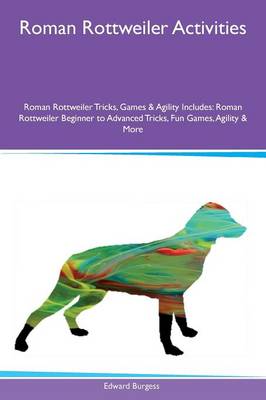 Book cover for Roman Rottweiler Activities Roman Rottweiler Tricks, Games & Agility Includes