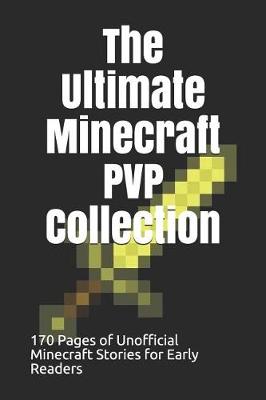 Book cover for The Ultimate Minecraft Pvp Collection