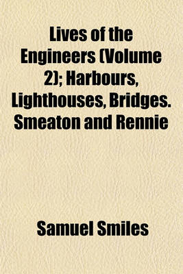 Book cover for Harbours, Lighthouses, Bridges. Smeaton and Rennie Volume 2