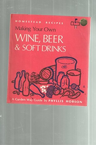 Cover of Making Wines, Beers and Soft Drinks