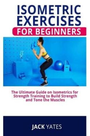 Cover of Isometrics Exercises for Beginners